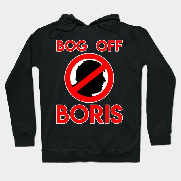 Bog Off Boris - Anti Boris Johnson Anti Tory Shirt Hoodie by GoldenGear